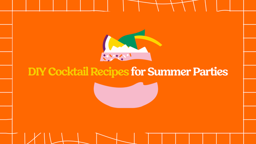 DIY Cocktails for Summer Parties