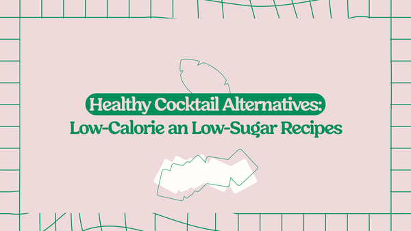 Healthy Cocktail Alternatives: Low-Calorie and Low-Sugar Recipes